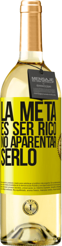 29,95 € | Vino Blanco Edición WHITE La meta es ser rico, no aparentar serlo Etiqueta Amarilla. Etiqueta personalizable Vino joven Cosecha 2023 Verdejo