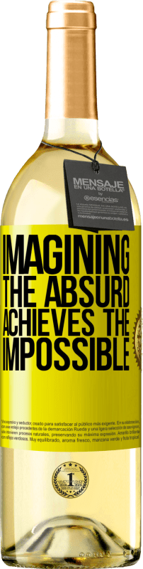 «Imagining the absurd achieves the impossible» WHITE Edition