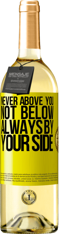 29,95 € | White Wine WHITE Edition Never above you, not below. Always by your side Yellow Label. Customizable label Young wine Harvest 2023 Verdejo