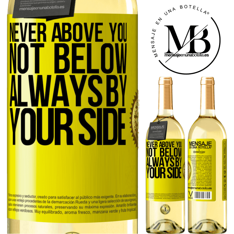 29,95 € Free Shipping | White Wine WHITE Edition Never above you, not below. Always by your side Yellow Label. Customizable label Young wine Harvest 2022 Verdejo