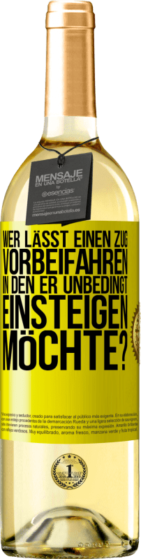 29,95 € | Weißwein WHITE Ausgabe Wer lässt einen Zug vorbeifahren, in den er unbedingt einsteigen möchte? Gelbes Etikett. Anpassbares Etikett Junger Wein Ernte 2024 Verdejo