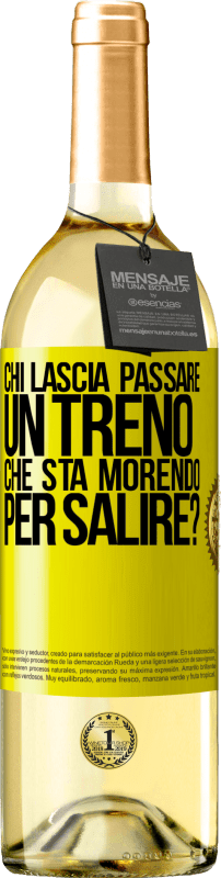 29,95 € Spedizione Gratuita | Vino bianco Edizione WHITE chi lascia passare un treno che sta morendo per salire? Etichetta Gialla. Etichetta personalizzabile Vino giovane Raccogliere 2025 Verdejo
