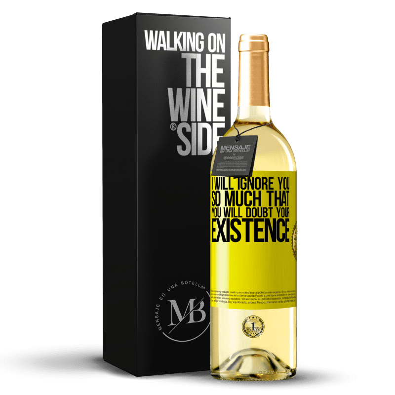 29,95 € Free Shipping | White Wine WHITE Edition I will ignore you so much that you will doubt your existence Yellow Label. Customizable label Young wine Harvest 2025 Verdejo