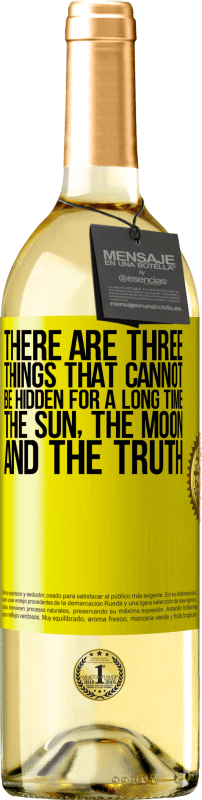 29,95 € Free Shipping | White Wine WHITE Edition There are three things that cannot be hidden for a long time. The sun, the moon, and the truth Yellow Label. Customizable label Young wine Harvest 2025 Verdejo