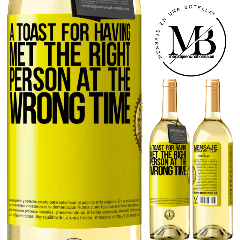 29,95 € Free Shipping | White Wine WHITE Edition A toast for having met the right person at the wrong time Yellow Label. Customizable label Young wine Harvest 2022 Verdejo