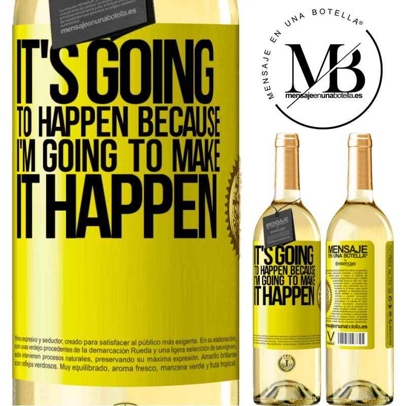 29,95 € Free Shipping | White Wine WHITE Edition It's going to happen because I'm going to make it happen Yellow Label. Customizable label Young wine Harvest 2022 Verdejo