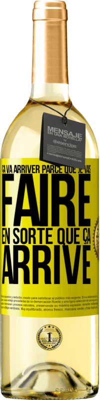 29,95 € Envoi gratuit | Vin blanc Édition WHITE Ça va arriver parce que je vais faire en sorte que ça arrive Étiquette Jaune. Étiquette personnalisable Vin jeune Récolte 2025 Verdejo