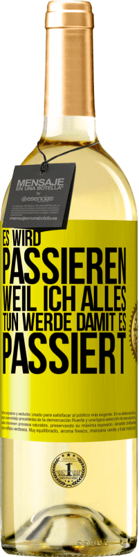 29,95 € | Weißwein WHITE Ausgabe Es wird passieren, weil ich alles tun werde, damit es passiert Gelbes Etikett. Anpassbares Etikett Junger Wein Ernte 2024 Verdejo