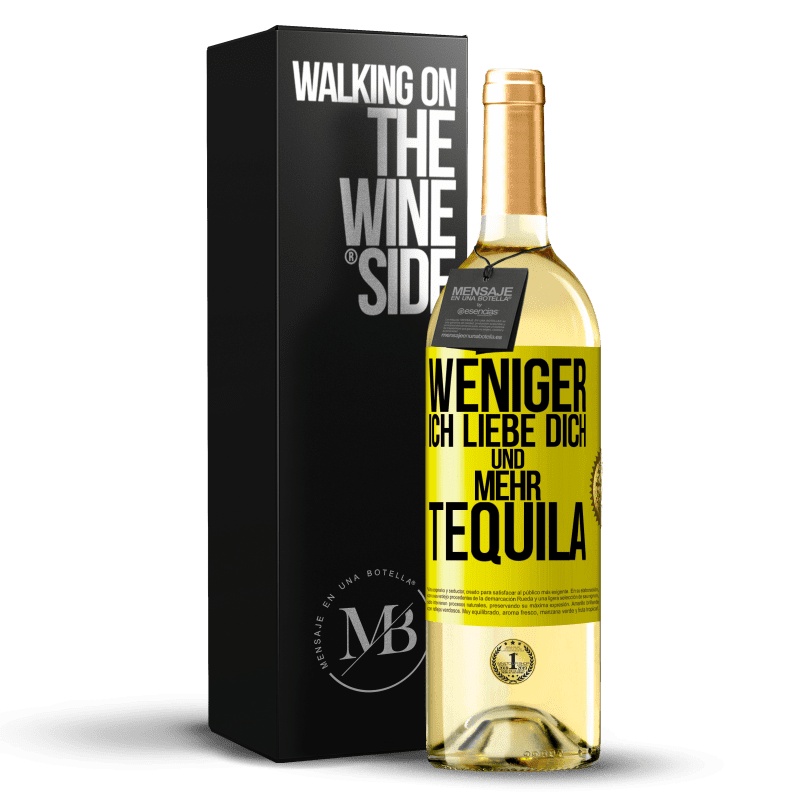 29,95 € Kostenloser Versand | Weißwein WHITE Ausgabe Weniger Ich liebe dich und mehr Tequila Gelbes Etikett. Anpassbares Etikett Junger Wein Ernte 2023 Verdejo