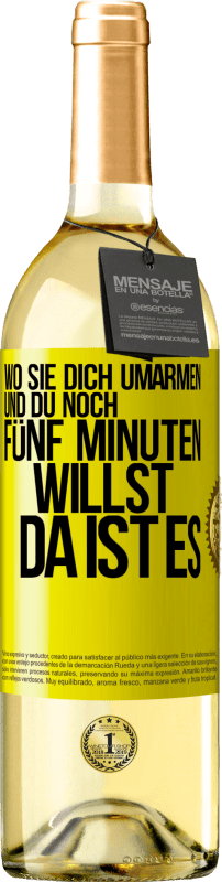 29,95 € Kostenloser Versand | Weißwein WHITE Ausgabe Wo sie dich umarmen und du noch fünf Minuten willst, da ist es Gelbes Etikett. Anpassbares Etikett Junger Wein Ernte 2024 Verdejo