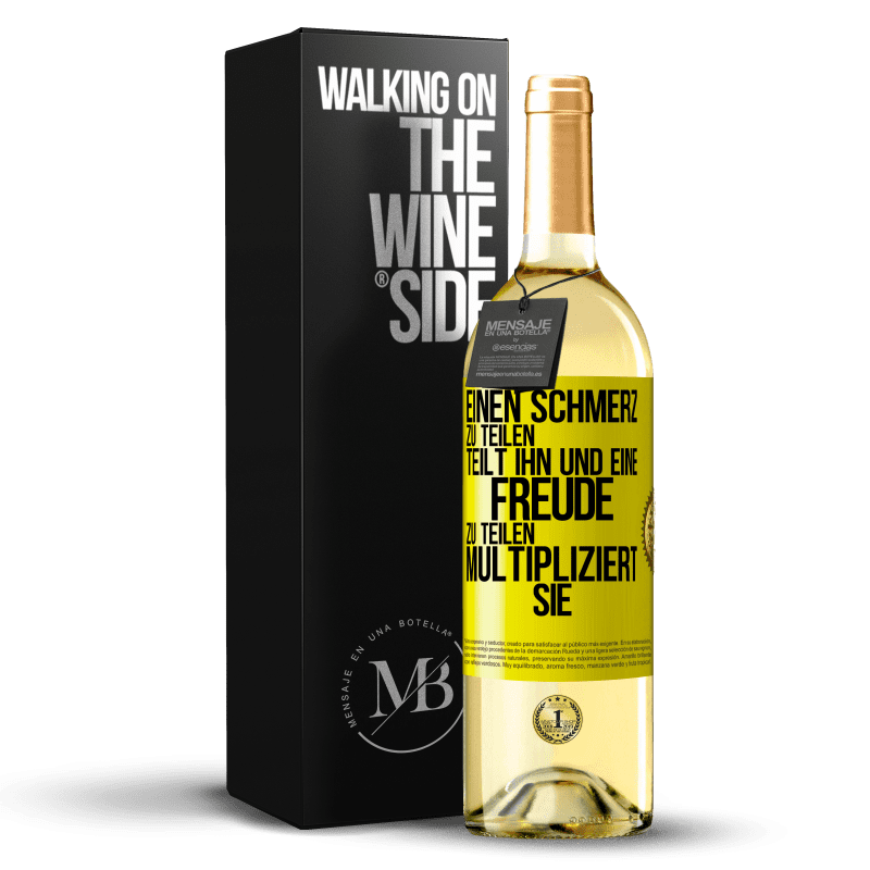 29,95 € Kostenloser Versand | Weißwein WHITE Ausgabe Einen Schmerz zu teilen, teilt ihn und eine Freude zu teilen, multipliziert sie Gelbes Etikett. Anpassbares Etikett Junger Wein Ernte 2023 Verdejo