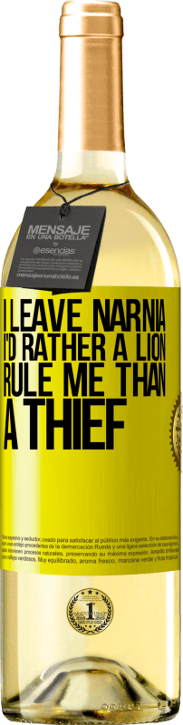 29,95 € | White Wine WHITE Edition I leave Narnia. I'd rather a lion rule me than a thief Yellow Label. Customizable label Young wine Harvest 2023 Verdejo