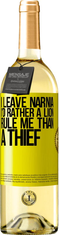 29,95 € | White Wine WHITE Edition I leave Narnia. I'd rather a lion rule me than a thief Yellow Label. Customizable label Young wine Harvest 2024 Verdejo