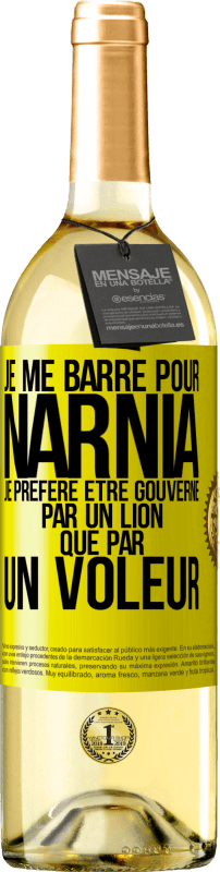 29,95 € | Vin blanc Édition WHITE Je me barre pour Narnia. Je préfère être gouverné par un lion que par un voleur Étiquette Jaune. Étiquette personnalisable Vin jeune Récolte 2025 Verdejo
