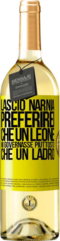 29,95 € | Vino bianco Edizione WHITE Lascio Narnia. Preferirei che un leone mi governasse piuttosto che un ladro Etichetta Gialla. Etichetta personalizzabile Vino giovane Raccogliere 2024 Verdejo