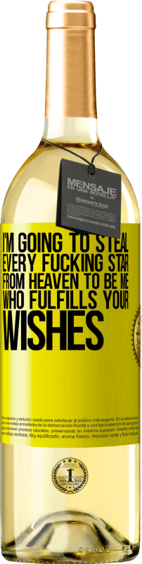 29,95 € Free Shipping | White Wine WHITE Edition I'm going to steal every fucking star from heaven to be me who fulfills your wishes Yellow Label. Customizable label Young wine Harvest 2023 Verdejo