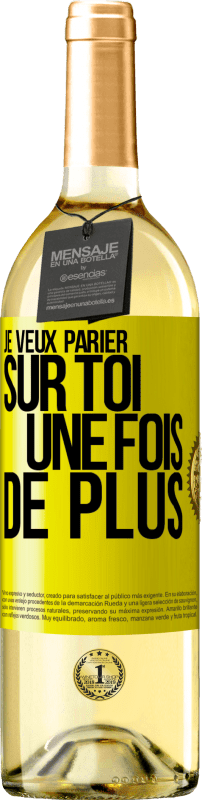 29,95 € | Vin blanc Édition WHITE Je veux parier sur toi une fois de plus Étiquette Jaune. Étiquette personnalisable Vin jeune Récolte 2024 Verdejo