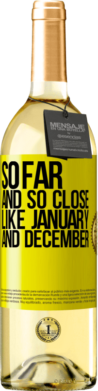 «Так далеко и так близко, как январь и декабрь» Издание WHITE