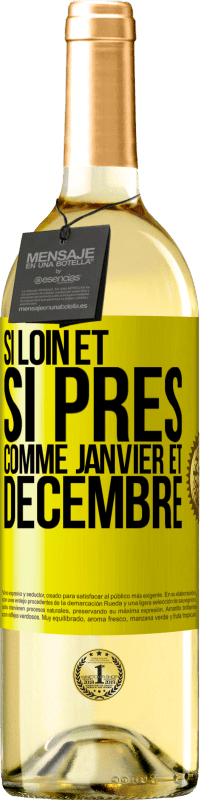 29,95 € | Vin blanc Édition WHITE Si loin et si près, comme janvier et décembre Étiquette Jaune. Étiquette personnalisable Vin jeune Récolte 2024 Verdejo