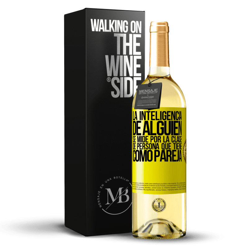 29,95 € Envío gratis | Vino Blanco Edición WHITE La inteligencia de alguien se mide por la clase de persona que tiene como pareja Etiqueta Amarilla. Etiqueta personalizable Vino joven Cosecha 2024 Verdejo