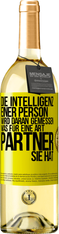 29,95 € | Weißwein WHITE Ausgabe Die Intelligenz einer Person wird daran gemessen, was für eine Art Partner sie hat Gelbes Etikett. Anpassbares Etikett Junger Wein Ernte 2024 Verdejo