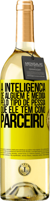 «A inteligência de alguém é medida pelo tipo de pessoa que ele tem como parceiro» Edição WHITE