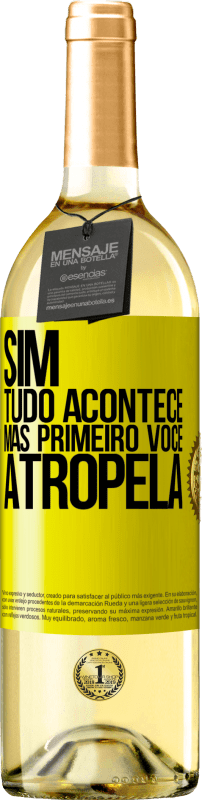 29,95 € Envio grátis | Vinho branco Edição WHITE Sim, tudo acontece. Mas primeiro você atropela Etiqueta Amarela. Etiqueta personalizável Vinho jovem Colheita 2025 Verdejo