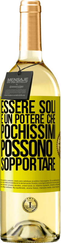 29,95 € Spedizione Gratuita | Vino bianco Edizione WHITE Essere soli è un potere che pochissimi possono sopportare Etichetta Gialla. Etichetta personalizzabile Vino giovane Raccogliere 2025 Verdejo