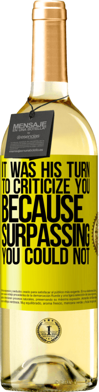 «It was his turn to criticize you, because surpassing you could not» WHITE Edition