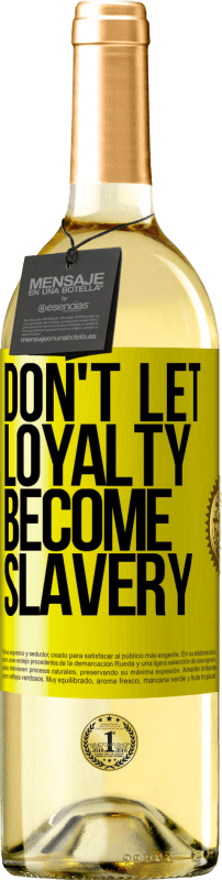 29,95 € Free Shipping | White Wine WHITE Edition Don't let loyalty become slavery Yellow Label. Customizable label Young wine Harvest 2025 Verdejo