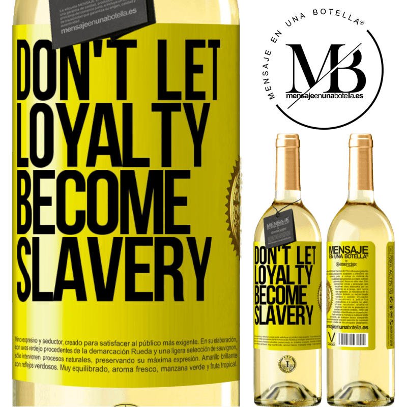 29,95 € Free Shipping | White Wine WHITE Edition Don't let loyalty become slavery Yellow Label. Customizable label Young wine Harvest 2022 Verdejo
