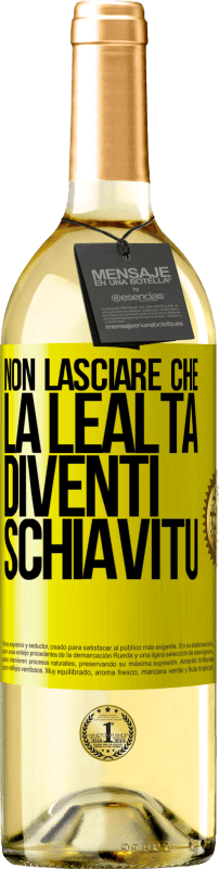 29,95 € | Vino bianco Edizione WHITE Non lasciare che la lealtà diventi schiavitù Etichetta Gialla. Etichetta personalizzabile Vino giovane Raccogliere 2024 Verdejo