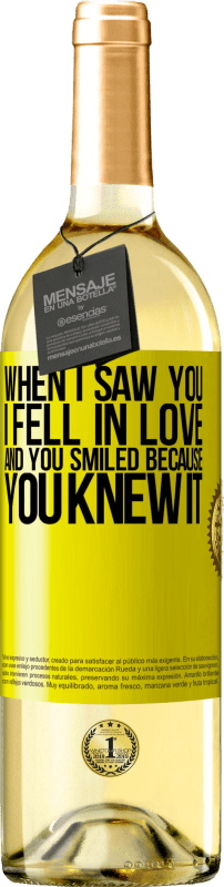 Free Shipping | White Wine WHITE Edition When I saw you I fell in love, and you smiled because you knew it Yellow Label. Customizable label Young wine Harvest 2023 Verdejo