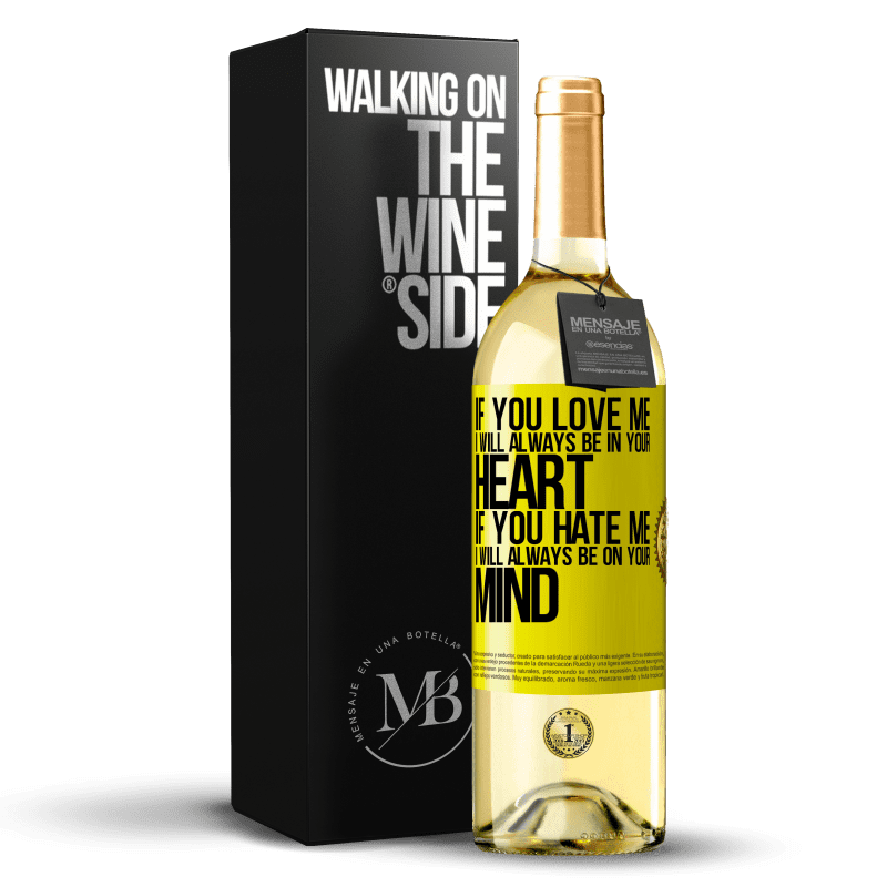 29,95 € Free Shipping | White Wine WHITE Edition If you love me, I will always be in your heart. If you hate me, I will always be on your mind Yellow Label. Customizable label Young wine Harvest 2023 Verdejo