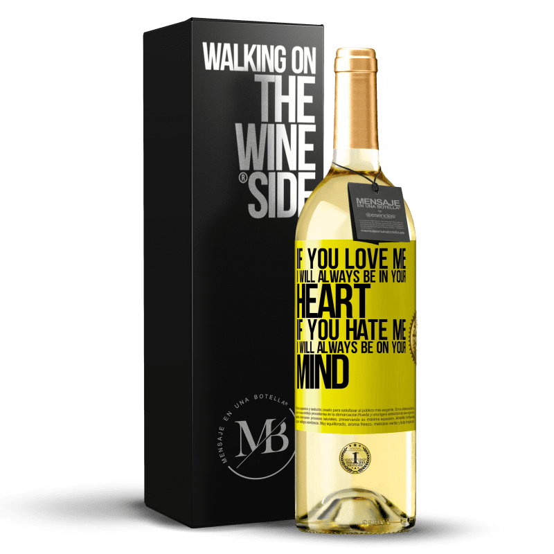 29,95 € Free Shipping | White Wine WHITE Edition If you love me, I will always be in your heart. If you hate me, I will always be on your mind Yellow Label. Customizable label Young wine Harvest 2024 Verdejo