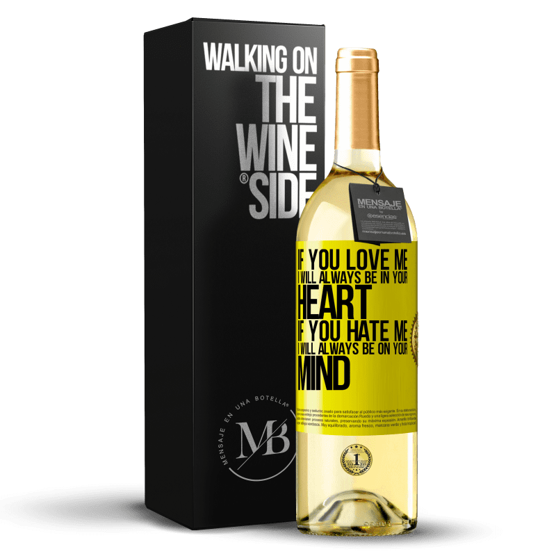 29,95 € Free Shipping | White Wine WHITE Edition If you love me, I will always be in your heart. If you hate me, I will always be on your mind Yellow Label. Customizable label Young wine Harvest 2025 Verdejo
