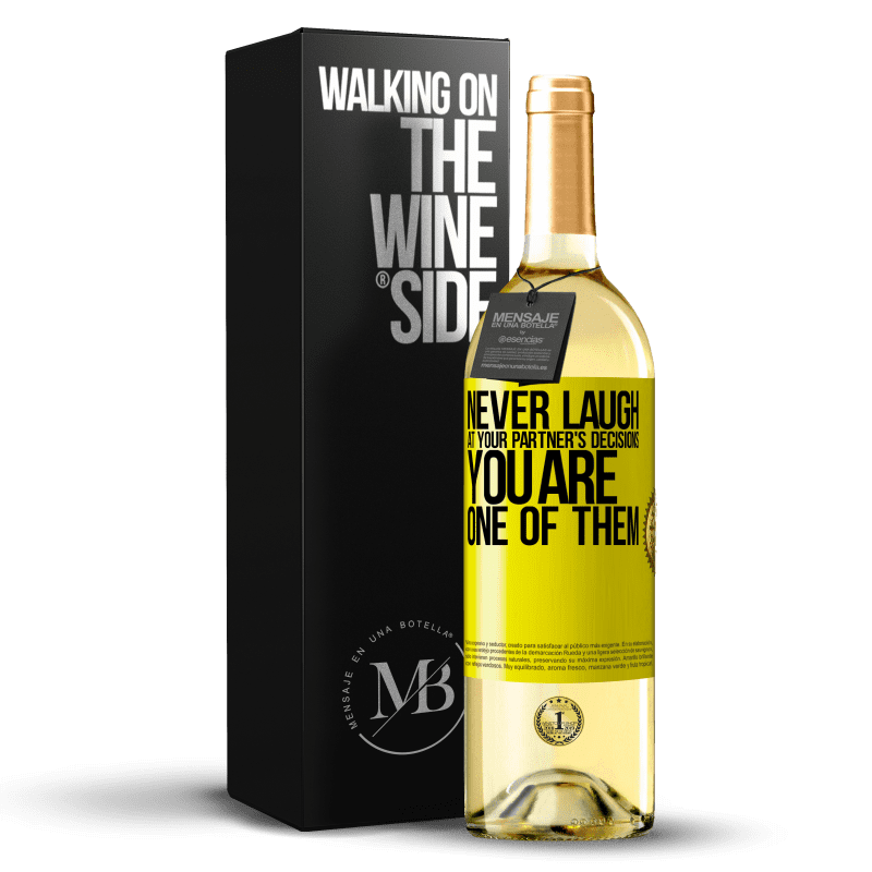 29,95 € Free Shipping | White Wine WHITE Edition Never laugh at your partner's decisions. You are one of them Yellow Label. Customizable label Young wine Harvest 2024 Verdejo