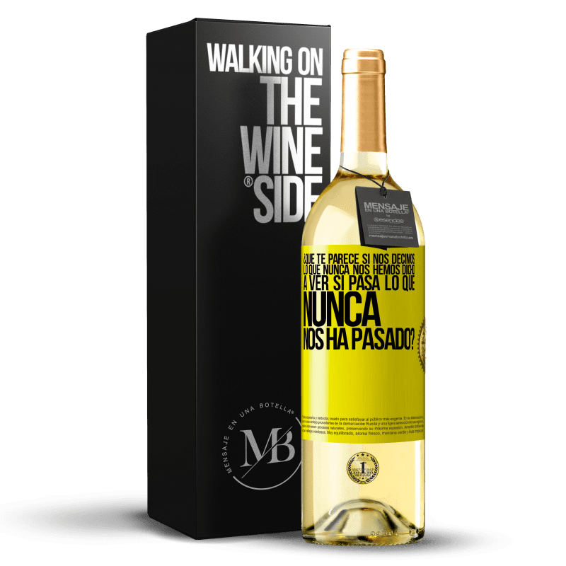 29,95 € Envío gratis | Vino Blanco Edición WHITE ¿Qué te parece si nos decimos lo que nunca nos hemos dicho, a ver si pasa lo que nunca nos ha pasado? Etiqueta Amarilla. Etiqueta personalizable Vino joven Cosecha 2024 Verdejo