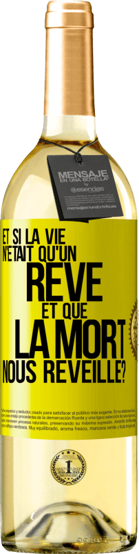 29,95 € | Vin blanc Édition WHITE Et si la vie n'était qu'un rêve et que la mort nous réveille? Étiquette Jaune. Étiquette personnalisable Vin jeune Récolte 2024 Verdejo