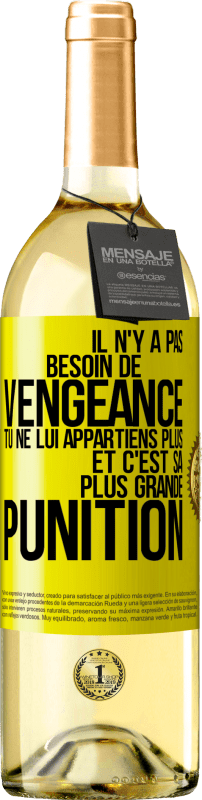 29,95 € | Vin blanc Édition WHITE Il n'y a pas besoin de vengeance. Tu ne lui appartiens plus et c'est sa plus grande punition Étiquette Jaune. Étiquette personnalisable Vin jeune Récolte 2024 Verdejo