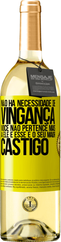 «Não há necessidade de vingança. Você não pertence mais a ele e esse é o seu maior castigo» Edição WHITE