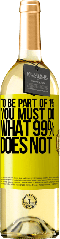29,95 € | Белое вино Издание WHITE Чтобы быть частью 1%, вы должны делать то, что не делает 99% Желтая этикетка. Настраиваемая этикетка Молодое вино Урожай 2023 Verdejo
