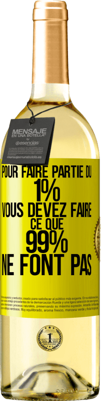 29,95 € Envoi gratuit | Vin blanc Édition WHITE Pour faire partie du 1% vous devez faire ce que 99% ne font pas Étiquette Jaune. Étiquette personnalisable Vin jeune Récolte 2025 Verdejo