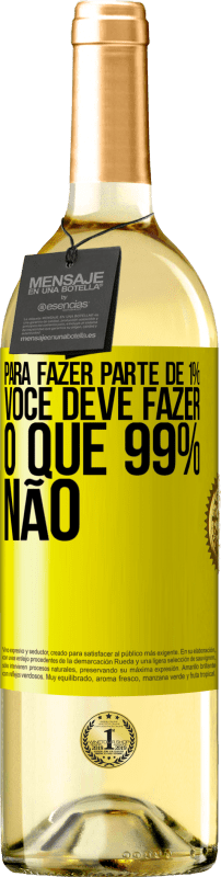 29,95 € | Vinho branco Edição WHITE Para fazer parte de 1%, você deve fazer o que 99% não Etiqueta Amarela. Etiqueta personalizável Vinho jovem Colheita 2024 Verdejo