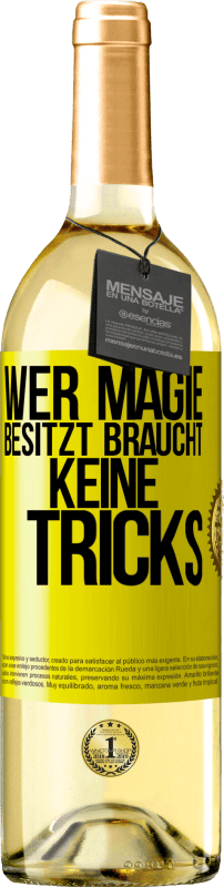 29,95 € Kostenloser Versand | Weißwein WHITE Ausgabe Wer Magie besitzt braucht keine Tricks Gelbes Etikett. Anpassbares Etikett Junger Wein Ernte 2025 Verdejo