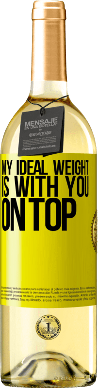 «My ideal weight is with you on top» WHITE Edition