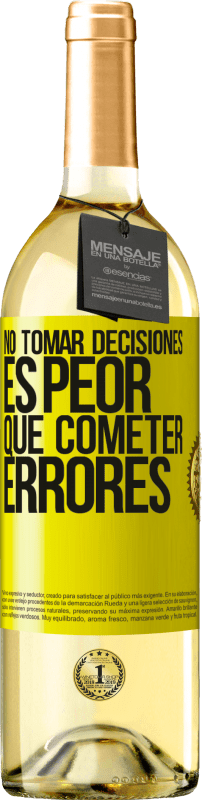 «No tomar decisiones es peor que cometer errores» Edición WHITE