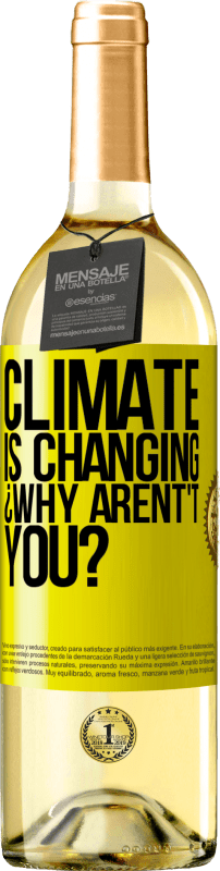 29,95 € Free Shipping | White Wine WHITE Edition Climate is changing ¿Why arent't you? Yellow Label. Customizable label Young wine Harvest 2025 Verdejo