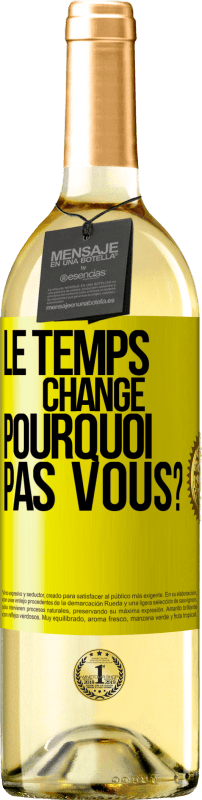 29,95 € | Vin blanc Édition WHITE Le temps change. Pourquoi pas vous? Étiquette Jaune. Étiquette personnalisable Vin jeune Récolte 2024 Verdejo