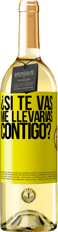 29,95 € | Vino Blanco Edición WHITE ¿Si te vas, me llevarías contigo? Etiqueta Amarilla. Etiqueta personalizable Vino joven Cosecha 2024 Verdejo